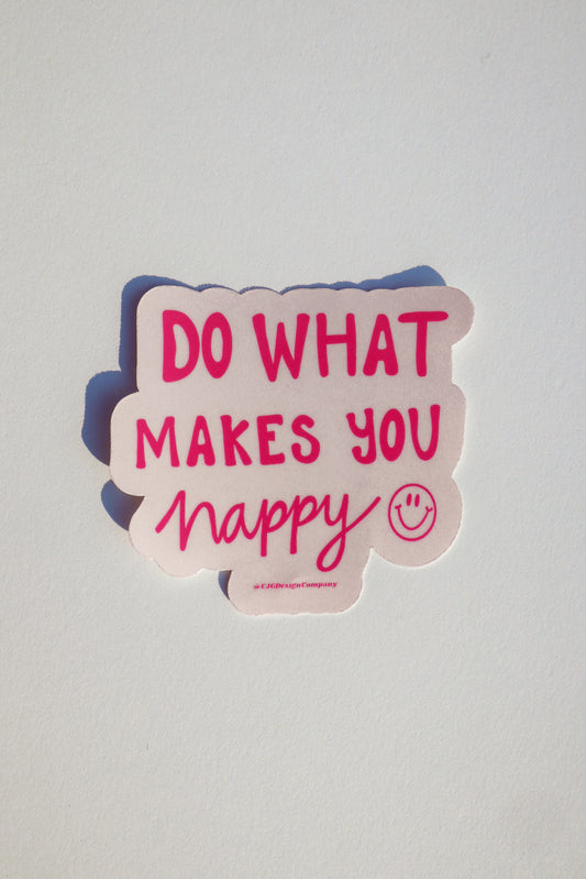 Do What Makes You Happy Sticker